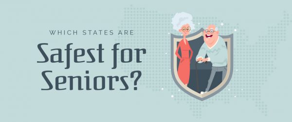graphic of an elderly man and woman smiling next to text that says Which States are Safest for Seniors?